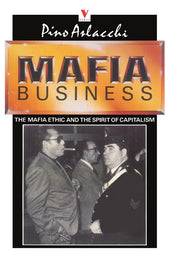 Cover of “Mafia Business: The Mafia Ethic and the Spirit of Capitalism”