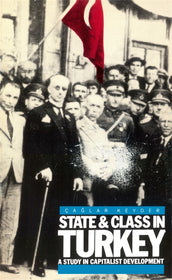 Cover of “State and Class in Turkey: A Study in Capitalist Development”