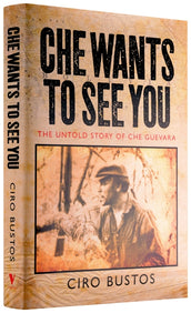 Cover of “Che Wants to See You: The Untold Story of Che Guevara”
