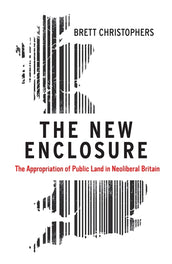 Cover of “The New Enclosure: The Appropriation of Public Land in Neoliberal Britain”