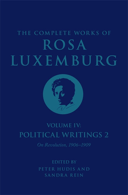 The Complete Works of Rosa Luxemburg Volume IV
