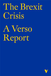 Cover of “The Brexit Crisis: A Verso Report”
