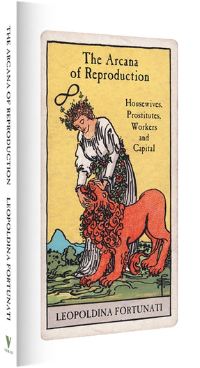 Cover of “The Arcana of Reproduction: Housewives, Prostitutes, Workers and Capital”