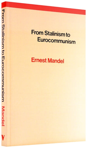 Cover of “From Stalinism to Eurocommunism: The Bitter Fruits of 'Socialism in One Country'”