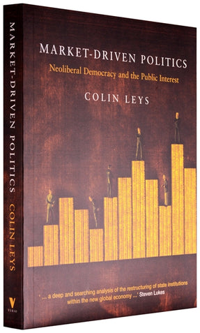 Cover of “Market-Driven Politics: Neoliberal Democracy and the Public Interest”