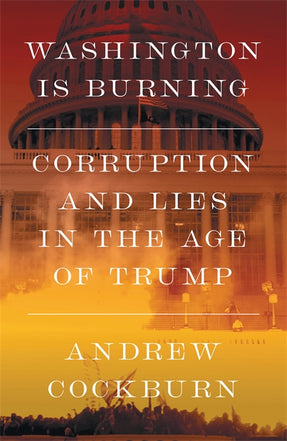 Cover of “Washington Is Burning: Corruption and Lies in the Age of Trump”