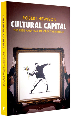 Cover of “Cultural Capital: The Rise and Fall of Creative Britain”