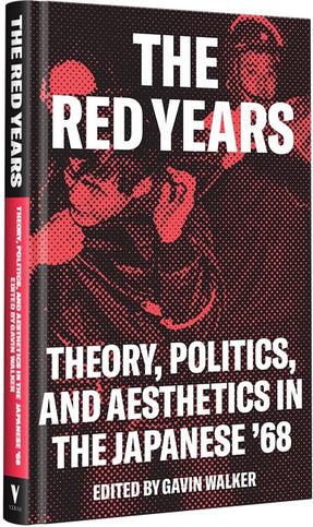 Cover of “The Red Years: Theory, Politics, and Aesthetics in the Japanese ’68”