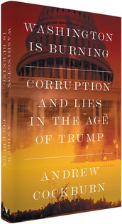 Cover of “Washington Is Burning: Corruption and Lies in The Age of Trump”