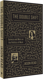 Cover of “The Double Shift: Spinoza and Marx on the Politics of Work”