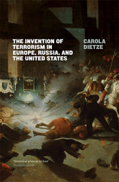 Cover of “The Invention of Terrorism in Europe, Russia, and the United States”