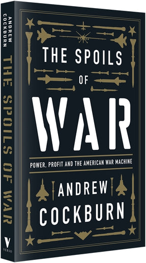 Cover of “The Spoils of War: Power, Profit and the American War Machine”
