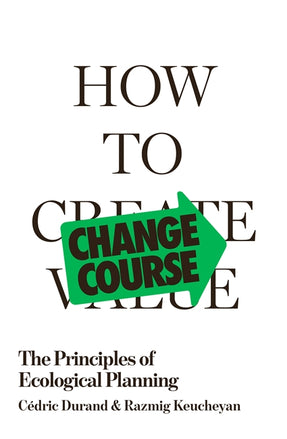Cover of “How to Change Course: The Principles of Ecological Planning”