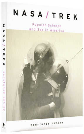 Cover of “NASA/TREK: Popular Science and Sex in America”