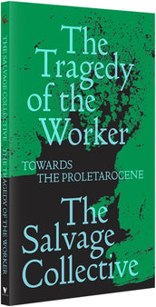 Cover of “The Tragedy of the Worker: Towards the Proletarocene”