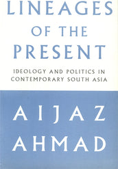 Cover of “Lineages of the Present: Ideology and Politics in Contemporary South Asia”