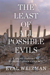 Cover of “The Least of All Possible Evils: A Short History of Humanitarian Violence”