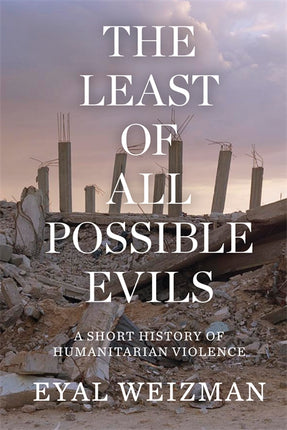 Cover of “The Least of All Possible Evils: A Short History of Humanitarian Violence”