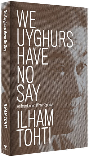 Cover of “We Uyghurs Have No Say: An Imprisoned Writer Speaks”