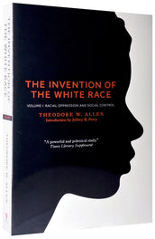 Cover of “The Invention of the White Race, Volume 1: Racial Oppression and Social Control”