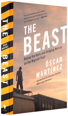 Cover of “The Beast: Riding the Rails and Dodging Narcos on the Migrant Trail”