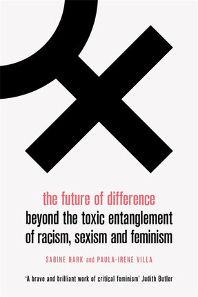 Cover of “The Future of Difference: Beyond the Toxic Entanglement of Racism, Sexism and Feminism”