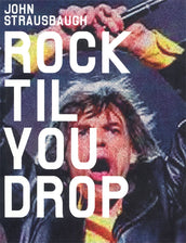 Cover of “Rock 'Til You Drop: The Decline from Rebellion to Nostalgia”