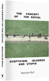 Cover of “The Concept of the Social: Scepticism, Idleness and Utopia”