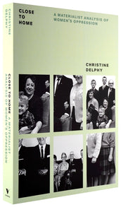 Cover of “Close to Home: A Materialist Analysis of Women’s Oppression”