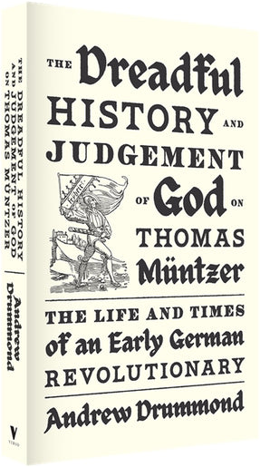 Cover of “The Dreadful History and Judgement of God on Thomas Müntzer: The Life and Times of an Early German Revolutionary”