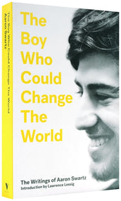 Cover of “The Boy Who Could Change the World: The Writings of Aaron Swartz”