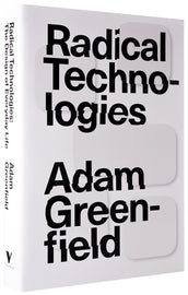 Cover of “Radical Technologies: The Design of Everyday Life”