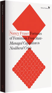 Cover of “Fortunes of Feminism: From State-Managed Capitalism to Neoliberal Crisis”