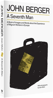 Cover of “A Seventh Man: A Book of Images and Words about the Experience of Migrant Workers in Europe”