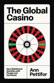 Cover of “The Global Casino: How Wall Street Gambles with People and the Planet”