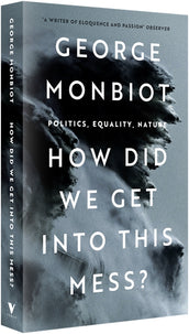 Cover of “How Did We Get Into This Mess?: Politics, Equality, Nature”