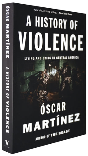 Cover of “A History of Violence: Living and Dying in Central America”