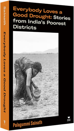 Cover of “Everybody Loves a Good Drought: Stories from India’s Poorest Districts”