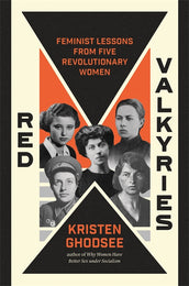 Cover of “Red Valkyries: Feminist Lessons From Five Revolutionary Women”