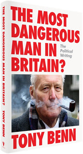 Cover of “The Most Dangerous Man in Britain?: The Political Writing”