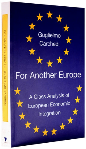 Cover of “For Another Europe: A Class Analysis of European Economic Integration”