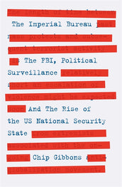 Cover of “The Imperial Bureau: The FBI, Political Surveillance, and the Rise of the US National Security State”