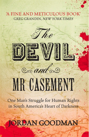 Cover of “The Devil and Mr Casement: One Man’s Struggle for Human Rights in South America’s Heart of Darkness”