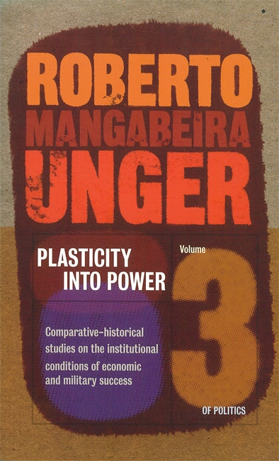 Politics, Volume 3 - Plasticity into Power