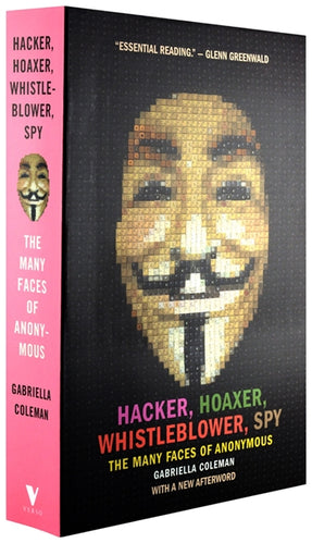 Cover of “Hacker, Hoaxer, Whistleblower, Spy: The Many Faces of Anonymous”