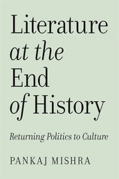 Cover of “Literature at the End of History: Returning Politics to Culture”