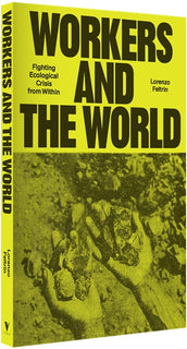 Cover of “Workers and the World: Fighting Ecological Crisis from Within”