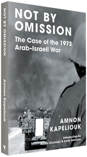 Cover of “Not by Omission: The Case of the 1973 Arab-Israeli War”