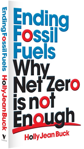 Cover of “Ending Fossil Fuels: Why Net Zero is Not Enough”