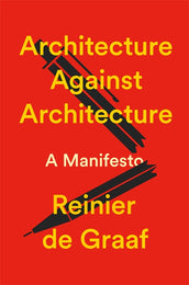 Cover of “Architecture Against Architecture: A Manifesto”